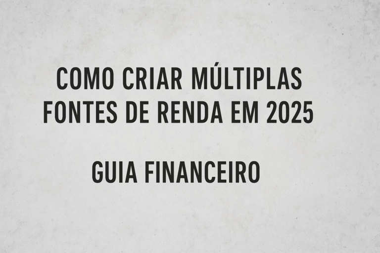 Como Criar Múltiplas Fontes de Renda em 2025